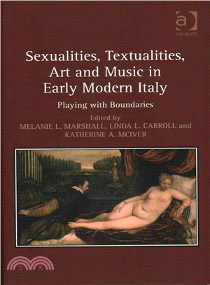 Sexualities, Textualities, Art and Music in Early Modern Italy ― Playing With Boundaries