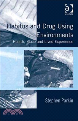 Habitus and Drug Using Environments ― Health, Place and Lived-experience