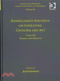 Tome III ― Kierkegaard's Influence on Literature, Criticism and Art - Sweden and Norway