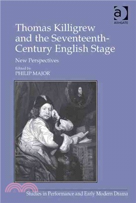 Thomas Killigrew and the Seventeenth-Century English Stage ─ New Perspectives