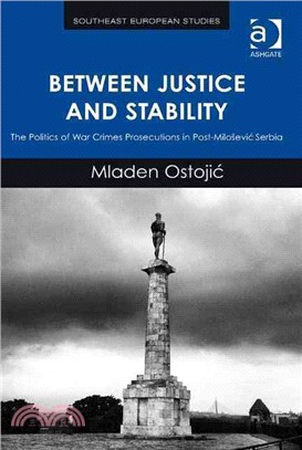 Between Justice and Stability ― The Politics of War Crimes Prosecutions in Post-Milo謇ic Serbia