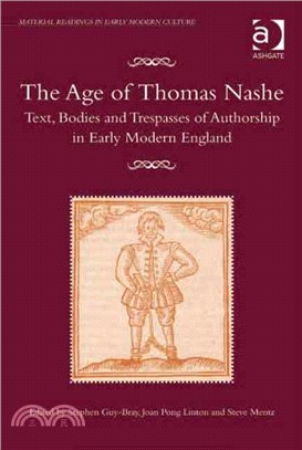 The Age of Thomas Nashe ― Text, Bodies and Trespasses of Authorship in Early Modern England