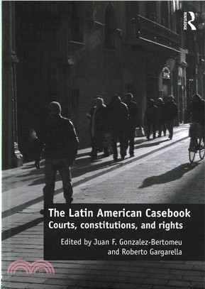 The Latin American Casebook ─ Courts, Constitutions, and Rights