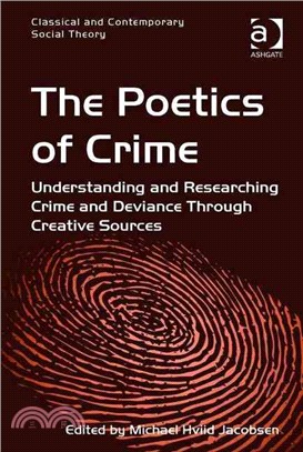 The Poetics of Crime ― Understanding and Researching Crime and Deviance Through Creative Sources