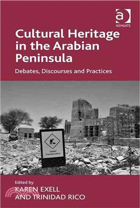 Cultural Heritage in the Arabian Peninsula ― Debates, Discourses and Practices