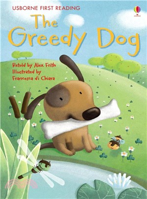 Greedy dog : based on a story by Aesop /