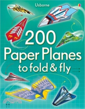 200 Paper Planes to Fold and Fly