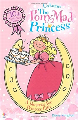 The Pony-Mad Princess A Surprise for Princess Ellie (The Pony-Mad Princess)