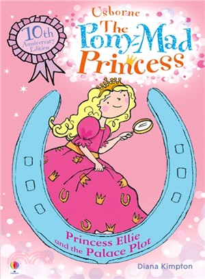 The Pony-Mad Princess Princess Ellie and Palace Plot