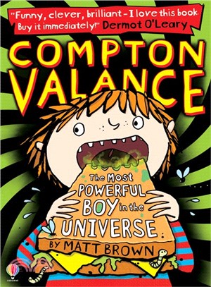 Compton Valance : the most powerful boy in the universe