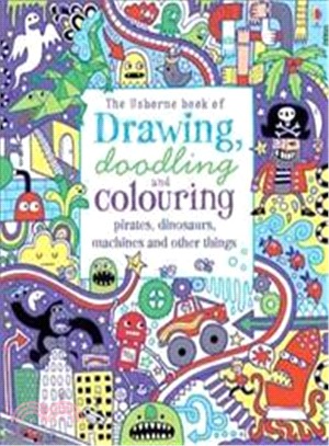 The Usborne Book of Drawing Doodling & Colouring Pirates, Dinosaurs, Machines and other things