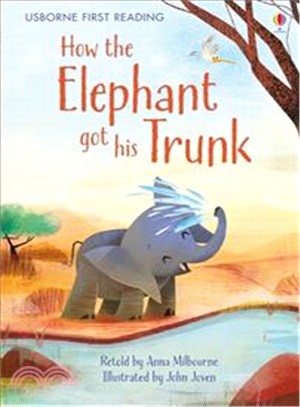 How the Elephant Got His Trunk (First Reading Level One)