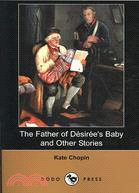 The Father of Desiree's Baby and Other Stories