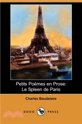 Petits Poemes En Prose：Le Spleen de Paris (Dodo Press)
