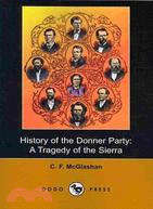 History of the Donner Party: A Tragedy of the Sierra