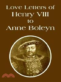 Love Letters of Henry VIII to Anne Boleyn