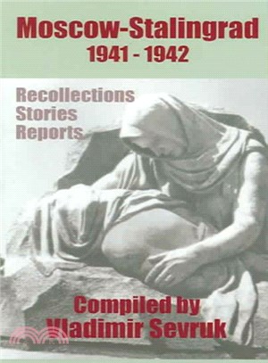 Moscow - Stalingrad 1941-1942 ― Recollections - Stories - Reports