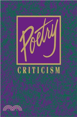 Poetry Criticism ─ Excerpts from Criticism of the Works of the Most Significant and Widely Studied Poets of World Literature