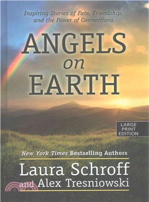 Angels on Earth ─ Inspiring Stories of Fate, Friendship, and the Power of Connections