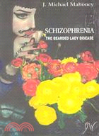 Schizophrenia ─ The Bearded Lady Disease