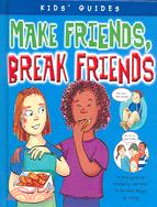 Make Friends, Break Friends