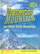 The Disappearing Mountain And Other Earth Mysteries: Erosion And Weathering