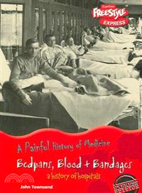 Bedpans, Blood & Bandages ― A History of Hospitals