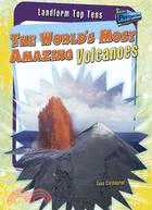The World's Most Amazing Volcanoes