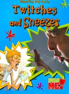 Twitches and Sneezes