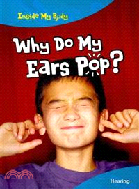 Why Do My Ears Pop?: Hearing