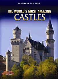 The World's Most Amazing Castles