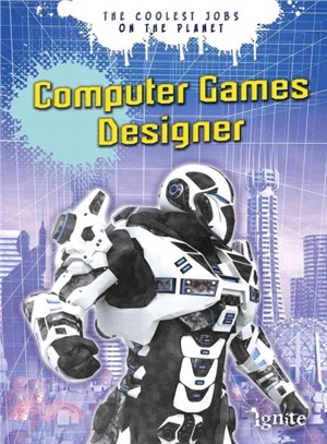 Computer Games Designer ─ The Coolest Jobs on the Planet