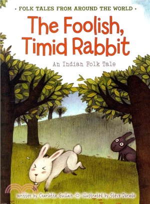 The Foolish, Timid Rabbit ─ An Indian Folk Tale