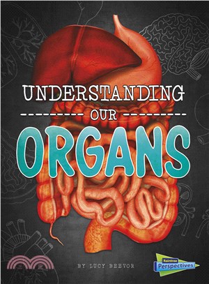 Understanding Our Organs