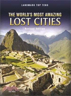 The World's Most Amazing Lost Cities