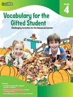 Vocabulary for the Gifted Student Grade 4 ─ Challenging Activities for the Advanced Learner