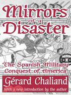 Mirrors Of A Disaster: The Spanish Military Conquest Of America