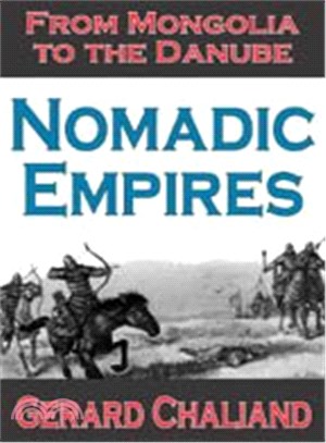 Nomadic Empires ― From Mongolia to the Danube