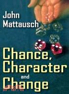 Chance, Character, and Change