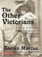 The Other Victorians ─ A Study of Sexuality and Pornography in Mid-Nineteenth-Century England