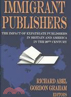 Immigrant Publishers: The Impact of Expatriate Publishers in Britain and America in the 20th Century