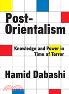 Post-Orientalism ─ Knowledge and Power in Time of Terror