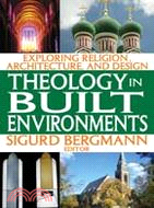 Theology in Built Environments ─ Exploring Religion, Architecture, and Design