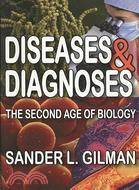 Diseases & Diagnoses: The Second Age of Biology