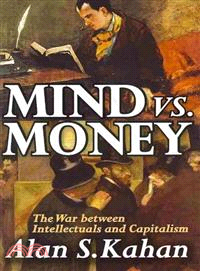Mind Vs. Money: The War Between Intellectuals and Capitalism
