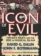 Icon of Evil: Hitler's Mufti and the Rise of Radical Islam