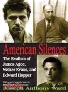 American Silences ─ The Realism of James Agee, Walker Evans, and Edward Hopper