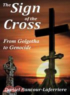 The Sign of the Cross ─ From Golgotha to Genocide