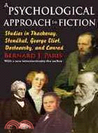 A Psychological Approach to Fiction: Studies in Thackeray, Stendhal, George Eliot, Dostoevsky, and Conrad