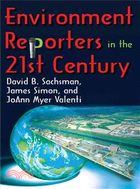 Environment Reporters in the 21st Century